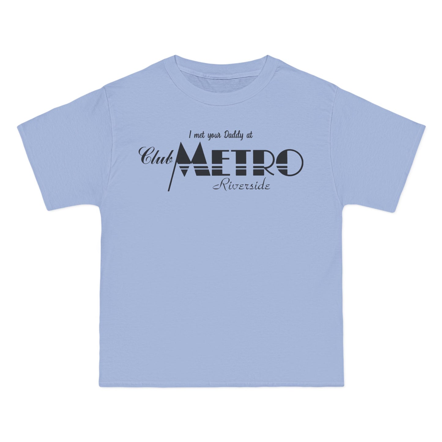 I Met Your Daddy At Club Metro Tee