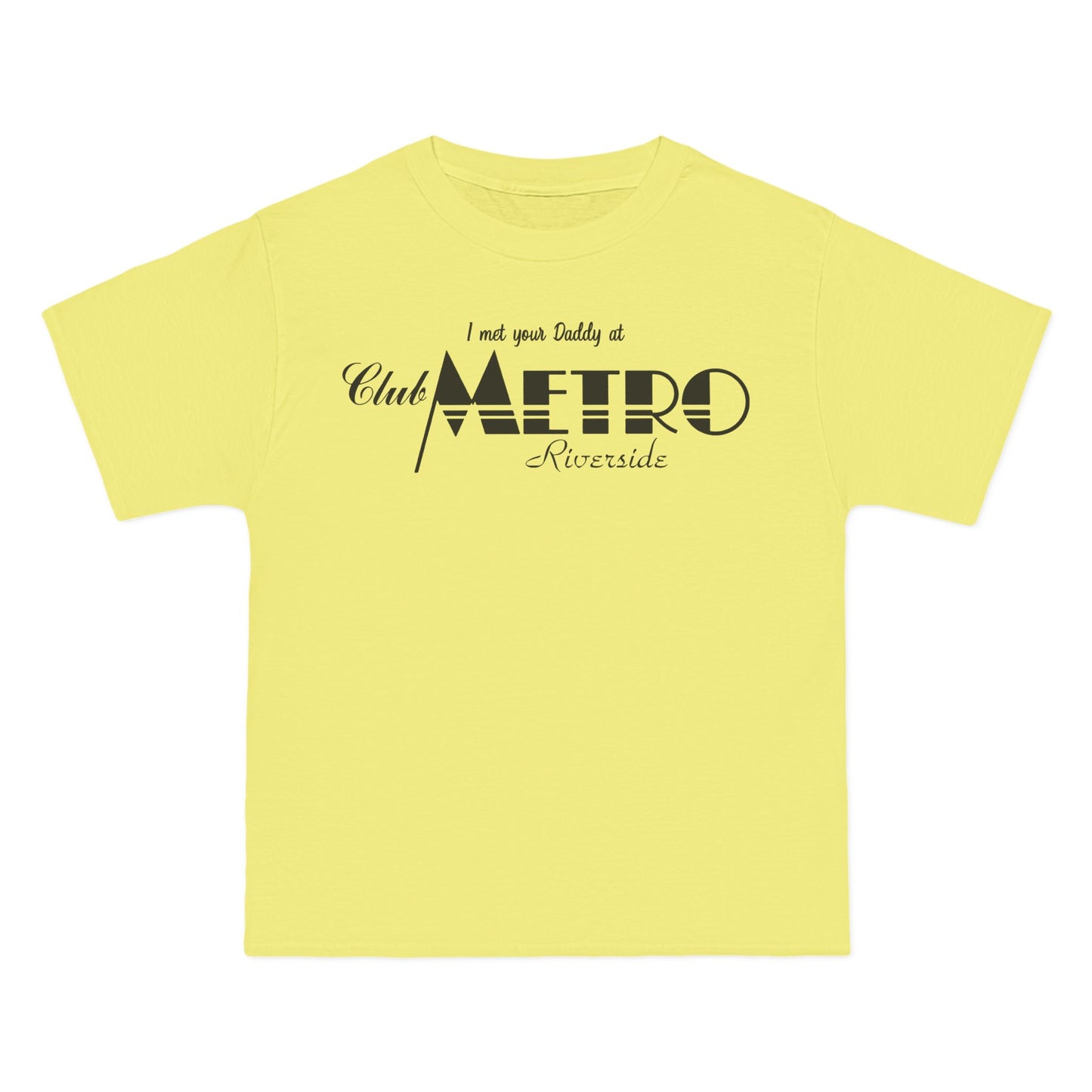 I Met Your Daddy At Club Metro Tee