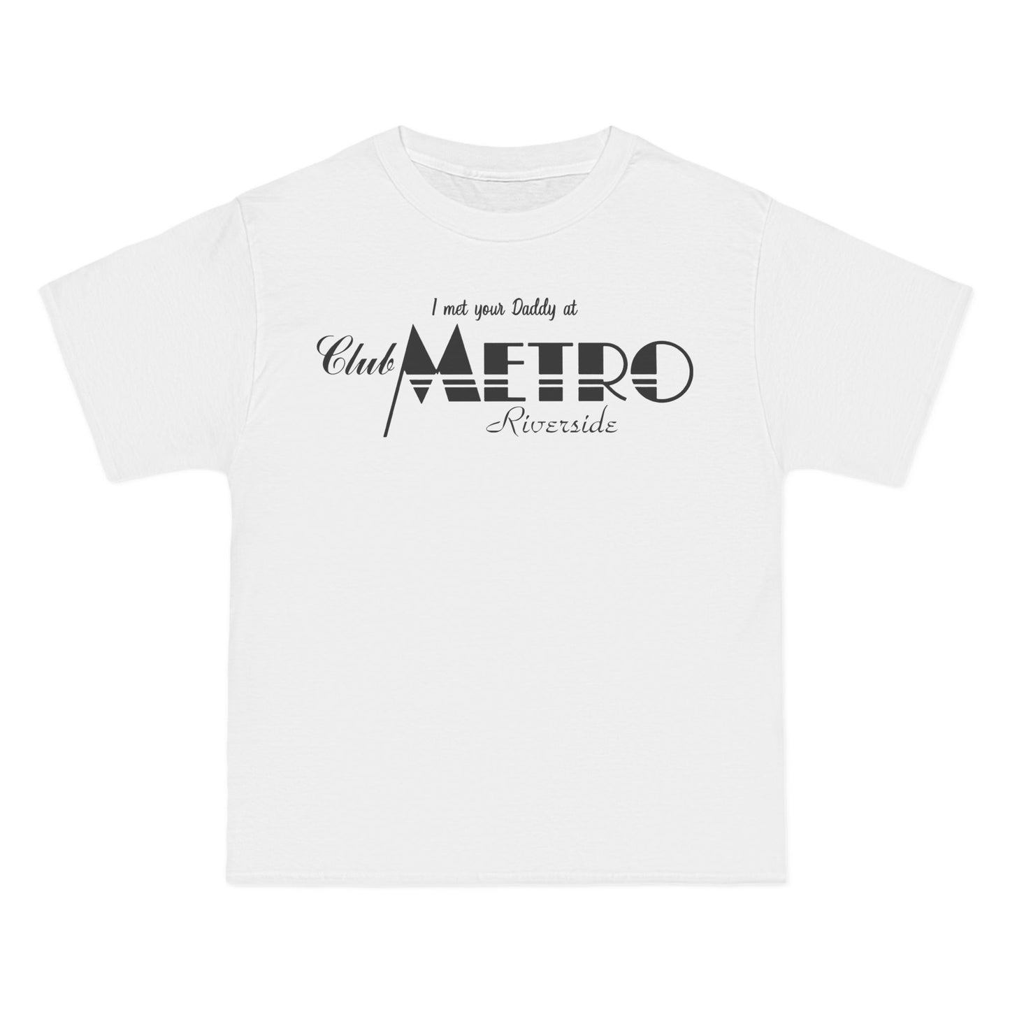 I Met Your Daddy At Club Metro Tee